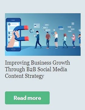 Improving business growth through B2B Social media content strategy