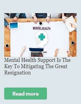 Mental Health Support is the key to mitigating the great resignation.