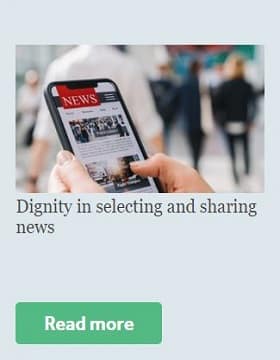 Dignity in selecting and sharing news