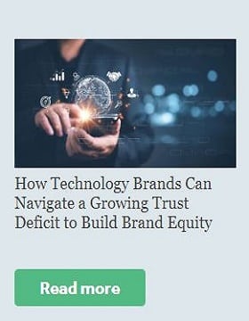 How Technology Brands Can Navigate a Growing Trust Deficit to Build Brand Equity