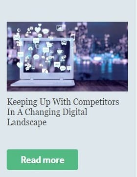 Keeping Up With Competitors In A Changing Digital Landscape