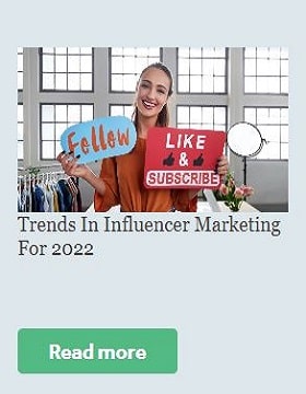 Trends In Influencer Marketing For 2022