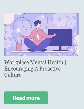 Workplace Mental Health | Encouraging A Proactive Culture
