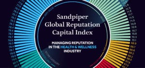 Launching Sandpiper Global Reputation Capital Index: Managing Reputation in the Health & Welness Sector Report